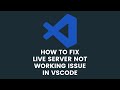 HOW TO FIX LIVE SERVER NOT WORKING ISSUE IN VSCODE