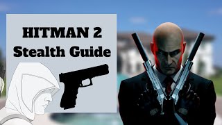 HITMAN 2 - The ULTIMATE Stealth Guide (Tips and Tricks)