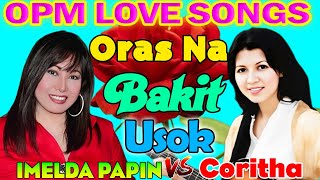 Coritha vs IMELDA PAPIN  Songs Nonstop 2024 - OPM Tagalog Love Songs Of All Time 💕 Bakit,..