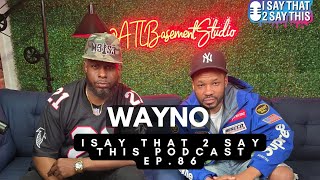 WAYNO BREAKS SILENCE ON DAVE EAST! "I HAVE NO RELATIONSHIP WITH DAVE EAST!" IST2ST EP. 86