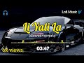 Li Yali La || Arabic Remix || Bass Boosted || Slowed Reverb Music|| Lofi Music 🎶 2023