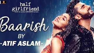Baarish by Atif Aslam 🌧️☔| Half Girlfriend | Arjun Kapoor & Shraddha Kapoor |@sona_srivastava