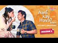 Aani Kay Hava | Season 1 All Episodes | Marathi Web Series