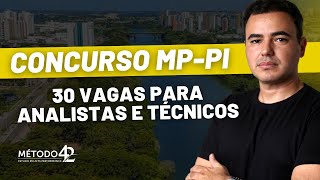 Concurso MP PI | 30 vagas para Analista e Técnico | Excelente plano de carreira com estabilidade