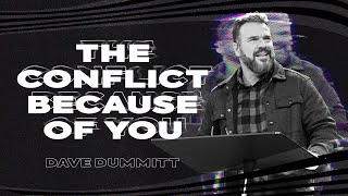 The Conflict Because of You | Dave Dummitt