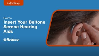 How to Insert Your Beltone Serene Hearing Aid | Beltone