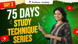 75 Days Study Technique series | Day 3 | Professor Academy