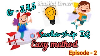 Grade 3,4,5 Scholarship IQ/  scholarship easy method / தரம் 3,4,5 நுண்ணறிவு வினாக்கள் / Episode 2