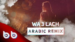 Arabic Remix - Wa 3Lach ( Burak Balkan \u0026 Yusuf Ekşioğlu Remix )