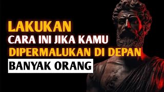 Lakukan Cara Ini Jika Kamu di Permalukan di Depan Banyak Orang | Stoikisme