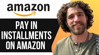 HOW TO PAY IN INSTALLMENTS ON AMAZON (UPDATED GUIDE) 2025
