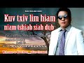 kuv txiv lim hiam niam tshiab siab dub 6 26 2017