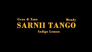 Gvne \u0026 Xmo x Indigo Lemon x Mendy - Sarnii Tango (Official Lyrics Video)