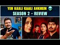 Yeh Kaali Kaali Ankhein (Netflix Series) - Season 2 Review