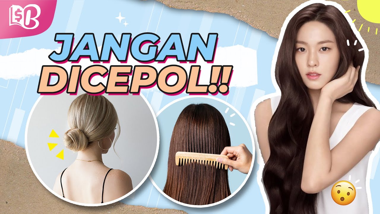 GAMPANG! Lakukan 5 Cara Berikut Untuk Punya RAMBUT SEHAT! - YouTube