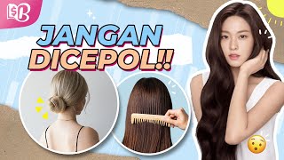 GAMPANG! Lakukan 5 Cara Berikut untuk Punya RAMBUT SEHAT!