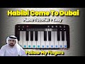 Habibi Come To dubai | Piano Tutorial | Viral Trend | Walk Band Piano | Easy and slow Tutorial |