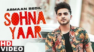Sohna Yaar (Full Video) | Armaan Bedil | Bachan Bedil |  Latest Punjabi Songs 2021 | Speed Records