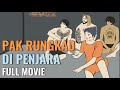 PAK RUNGKAD DI PENJARA FULL MOVIE - Animasi Sekolah