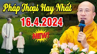 Bài Giảng Mới nhất 16.4.2024 - Thầy Thích Trúc Thái Minh Quá Hay