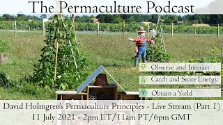 David Holmgren's Permaculture Principles - Part 1