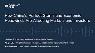 How China’s ‘Perfect Storm’ and Economic Headwinds Are Affecting Markets and Investors