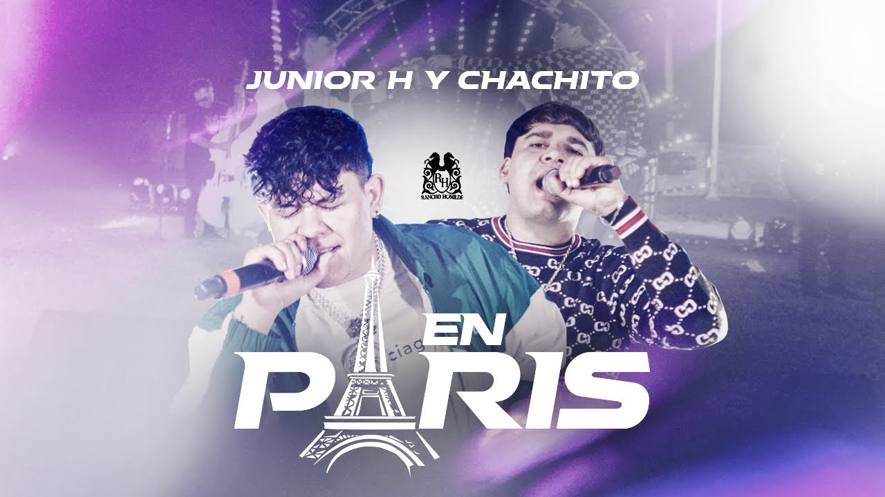 Junior H X El Chachito En Paris Official Video Youtube Music