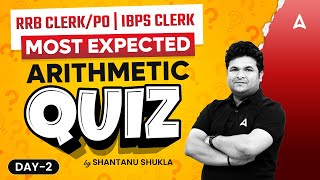 RRB CLERK/PO | IBPS CLERK 2024 | Quants Most Expected Arithmetic Quiz Part-2 | By Shantanu Shukla