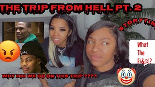 Storytime The Trip From Hell Part 2
