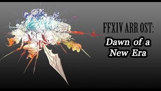 FFXIV OST A Realm Reborn Theme ( Dawn of a New Era )