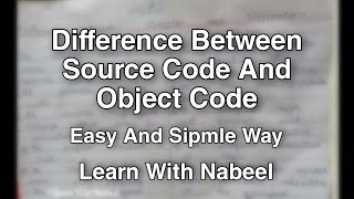 Difference Between Source Code And Object Code | Object Code vs Source Code | Learn With Nabeel.