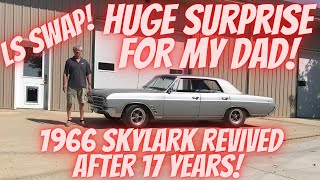 I surprised my dad by LS swapping his 1966 Buick Skylark for his birthday!