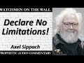 “declare no limitations ” – powerful prophetic encouragement from axel sippach