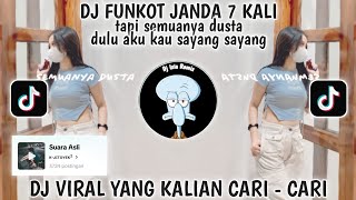 DJ FUNKOT JANDA 7 KALI BY KAJITOYEK-DJ DULU AKU KAU SAYANG SAYANG-DJ TAPI SEMUANYA DUSTA