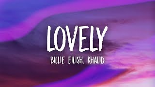 Billie Eilish - Lovely Lyrics Ft Khalid