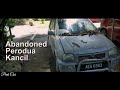 Abandoned Perodua Kancil 1st Start in 2 Years