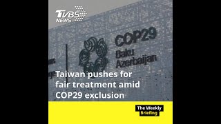 COP29: Taiwan calls for fair treatment at global climate talks