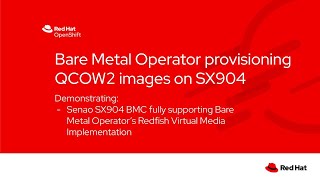 OpenShift Bare Metal Operator QCOW2 Provisioning Senao SX904 (Intel Phantom Lake)