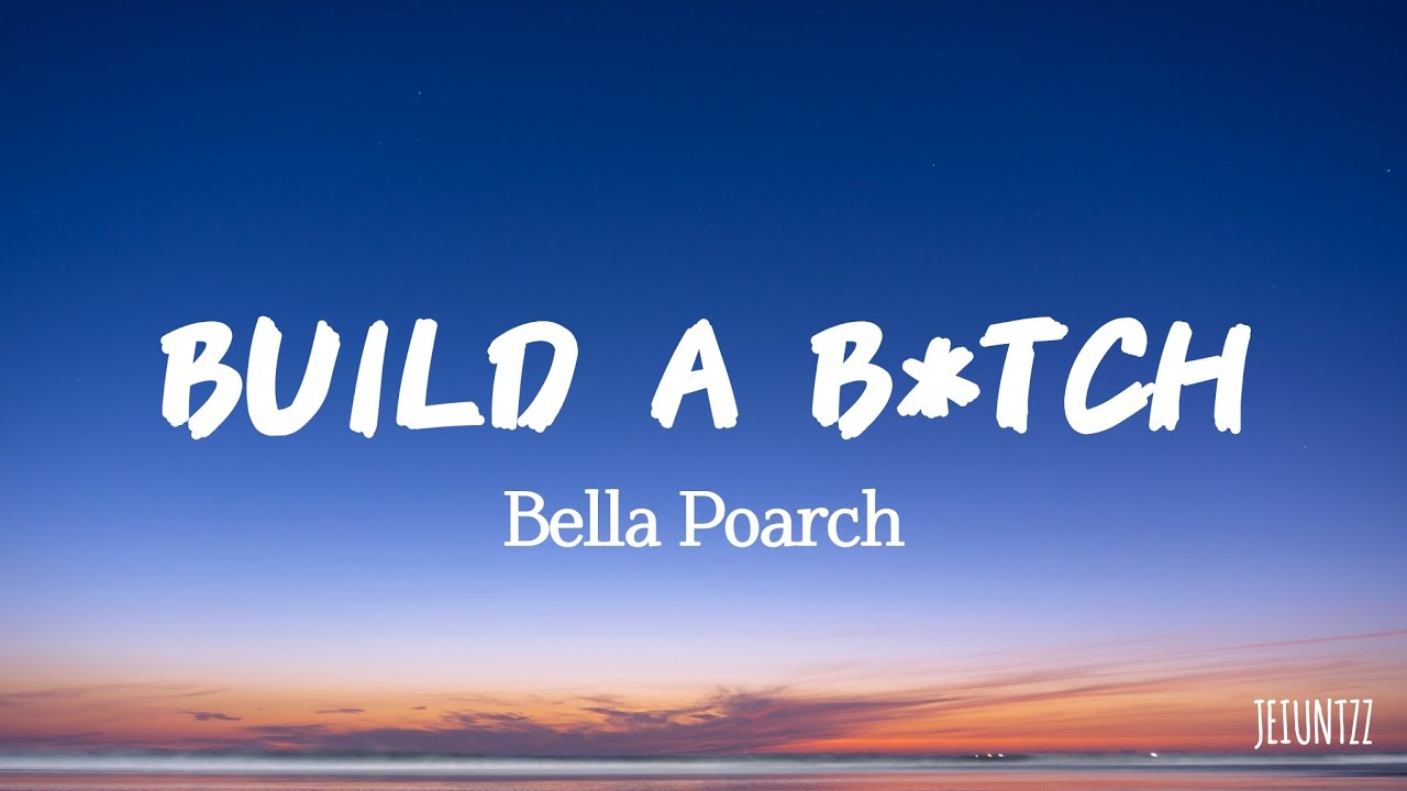 Bella Poarch - Build A B*tch (lyrics) - YouTube