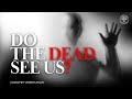 DO THE DEAD SEE US? l Prophet Uebert Angel