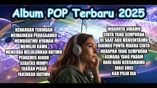 LAGU POP TERBAIK 2025 ENAK DI DENGAR SAAT KERJA