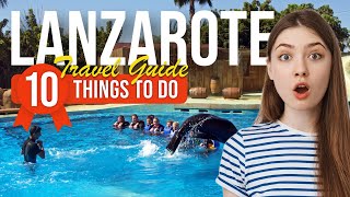 TOP 10 Things to do in Lanzarote, Spain 2024!