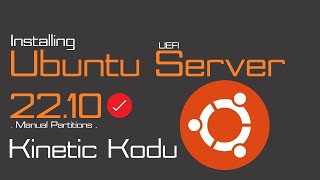 How to Install Ubuntu 22.10 Server Kinetic Kodu with Manual Partitions | Installing Ubuntu 22.10