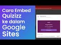 CARA EMBED QUIZIZZ KE DALAM GOOGLE SITES