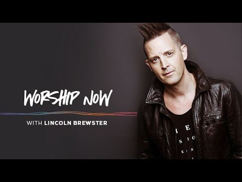 Worship Wednesday With Lincoln Brewster Youtube