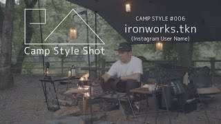 【Camp Style Shot 006】ironworks.tkn　4K