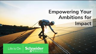 Schneider Electric: Efficient, Resilient, and Future-Ready | Schneider Electric