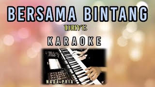 Bersama Bintang [ Drive ] Karaoke Nada Rendah - Nada Turun _ Original Song