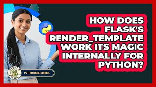 How Does Flask's Render_template Work Its Magic Internally For Python? - Python Code School