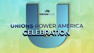 Union Plus //  Unions Power America 2024 Celebration Promo